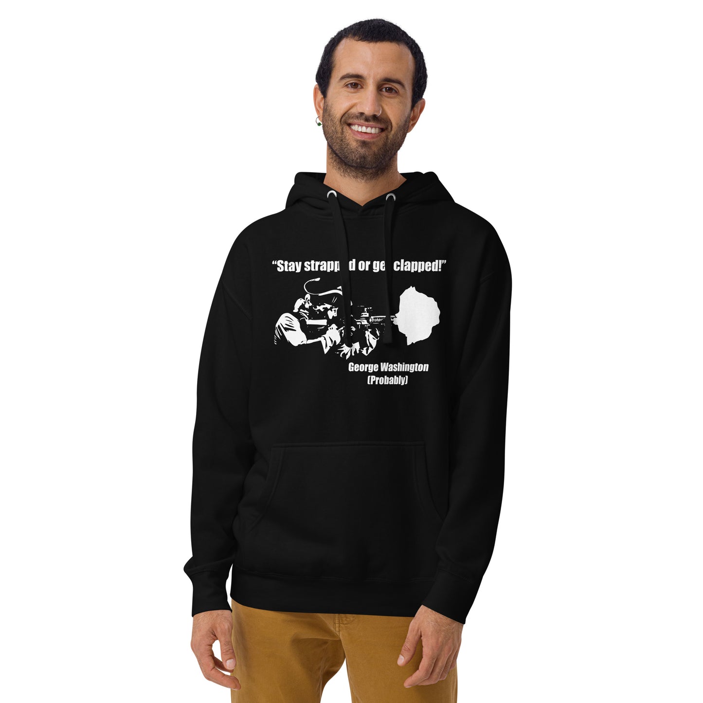 Stay Strapped Or Get Clapped George Washington Unisex Hoodie