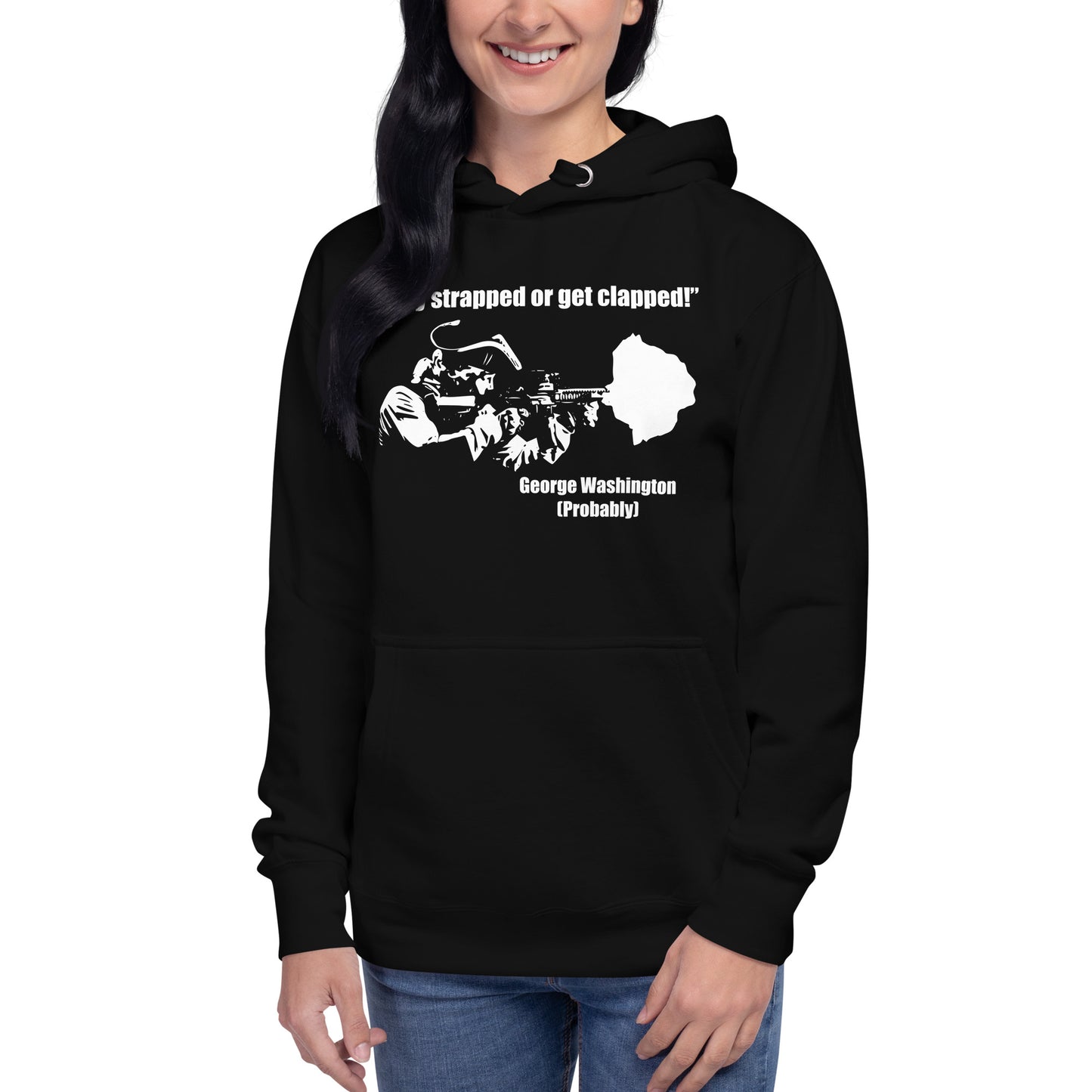 Stay Strapped Or Get Clapped George Washington Unisex Hoodie